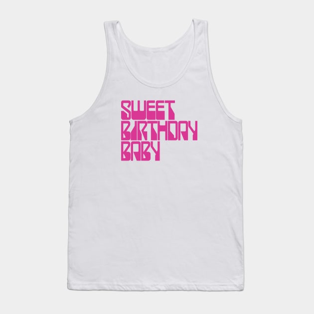 Sweet Birthday Baby Tank Top by Friend Gate